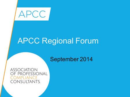 APCC Regional Forum September 2014. Agenda 13.00 – 13.30 Registration, tea and coffee 13.30 – 13.40 Welcome and introduction Ray Cohen, APCC Director.