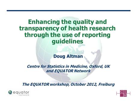 Doug Altman Centre for Statistics in Medicine, Oxford, UK