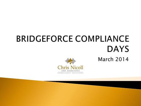 March 2014.  Documentation is everything - If you can’t prove it, it didn’t happen  Insurer reviews  Regulatory audits  Lawsuits and E&O  FINTRAC.