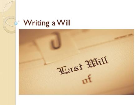 Writing a Will.