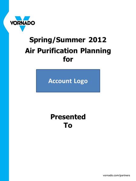 Spring/Summer 2012 Air Purification Planning for Presented To Account Logo.