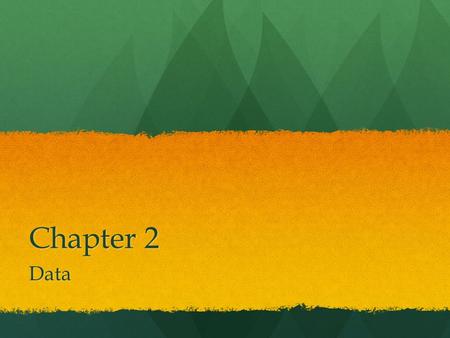 Chapter 2 Data. Data are information in context The W’s help nail down the context The W’s help nail down the context Who - cases Who - cases What - variables.