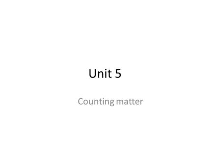 Unit 5 Counting matter. Challenge Question (first correct answer gets a sticker) The plastic vial on the front desk contains a certain number of beads.