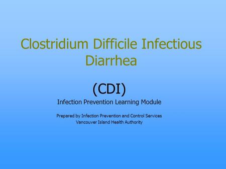 Clostridium Difficile Infectious Diarrhea