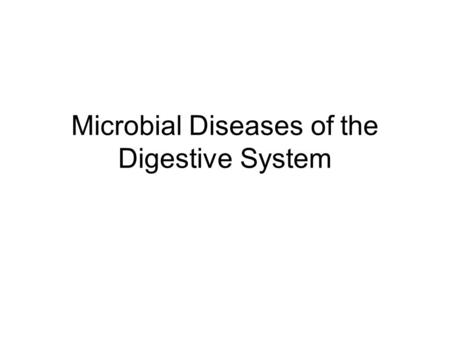 Microbial Diseases of the Digestive System