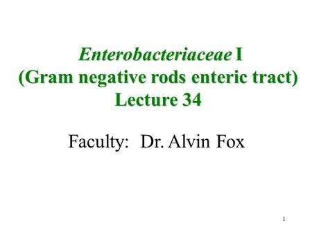 (Gram negative rods enteric tract)