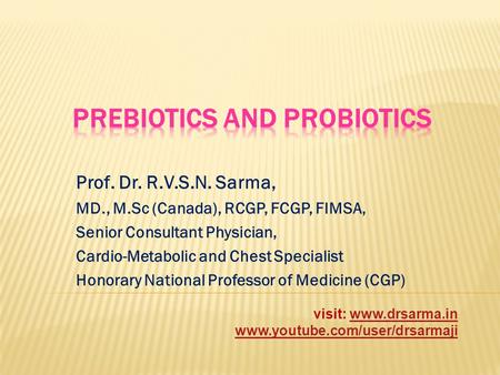 Prof. Dr. R.V.S.N. Sarma, MD., M.Sc (Canada), RCGP, FCGP, FIMSA, Senior Consultant Physician, Cardio-Metabolic and Chest Specialist Honorary National Professor.