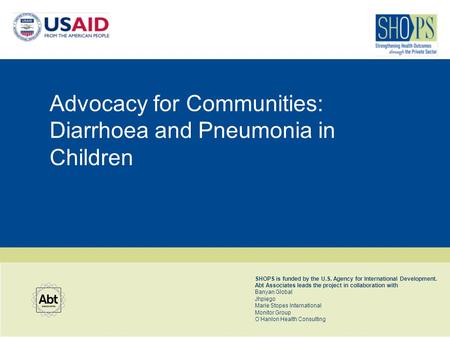 . SHOPS is funded by the U.S. Agency for International Development. Abt Associates leads the project in collaboration with Banyan Global Jhpiego Marie.