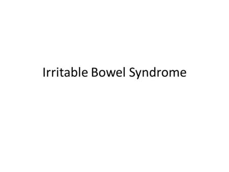 Irritable Bowel Syndrome