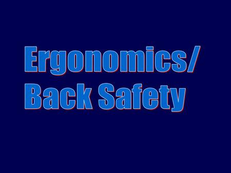 Introduction Back injuries are some of the most common and costly injuries in the work placeBack injuries are some of the most common and costly injuries.