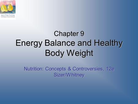 Chapter 9 Energy Balance and Healthy Body Weight