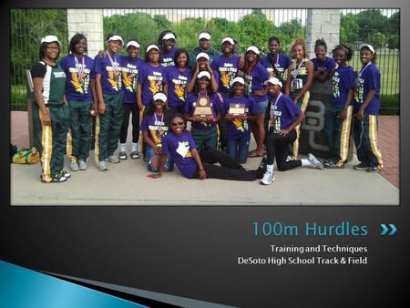 100m Hurdles Training and Techniques DeSoto High School Track & Field.