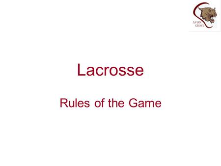 Lacrosse Rules of the Game.