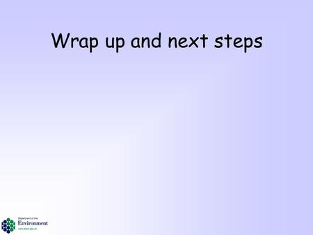 Wrap up and next steps. Remit of Water Forum To enable stakeholders to engage & influence statutory authorities in implementation of WFD To help ensure.
