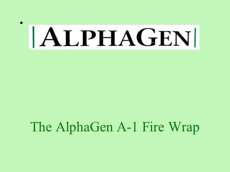 The AlphaGen A-1 Fire Wrap. The A-1 Fire Wrap When the fires hit, more than one pole is usually destroyed The cost of replacement of an average wooden.