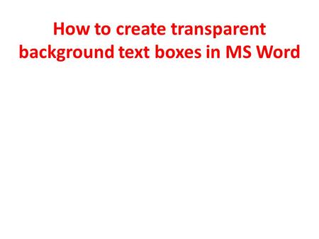 How to create transparent background text boxes in MS Word