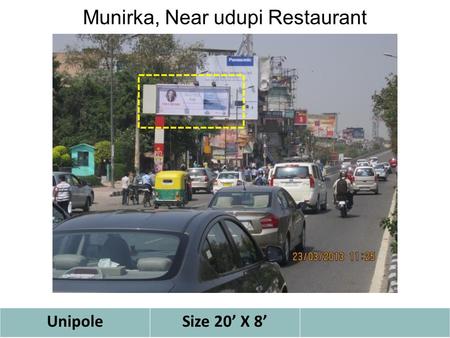 Munirka, Near udupi Restaurant UnipoleSize 20’ X 8’