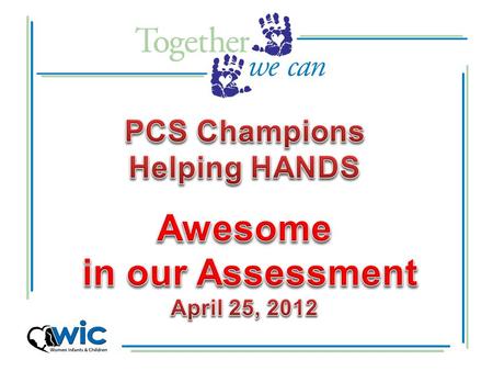 Around the World of Assessment How can Arizona WIC navigate successfully through the lands of assessment? Our map: ABCDE! What tools can we use? What.