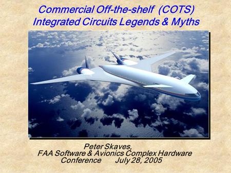 Commercial Off-the-shelf (COTS) Integrated Circuits Legends & Myths