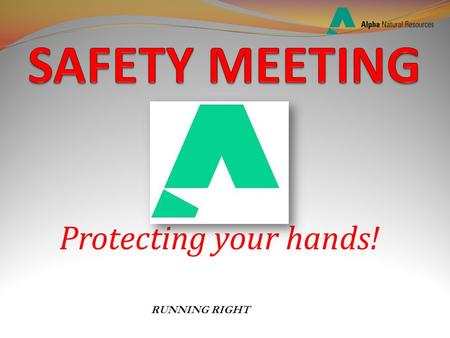 Protecting your hands! RUNNING RIGHT. 1. Think before you begin a job 2. ALWAYS Cut away from your body 3. Do not use your knee pad as a cutting board.