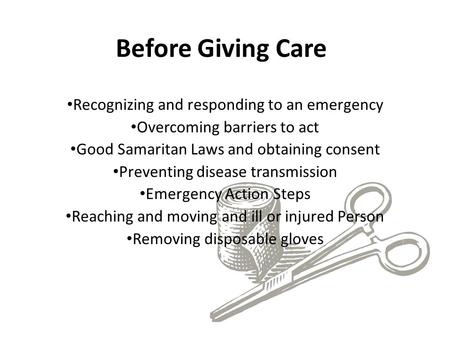 Before Giving Care Recognizing and responding to an emergency