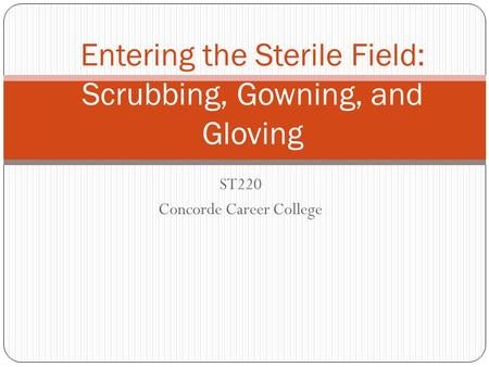 Entering the Sterile Field: Scrubbing, Gowning, and Gloving