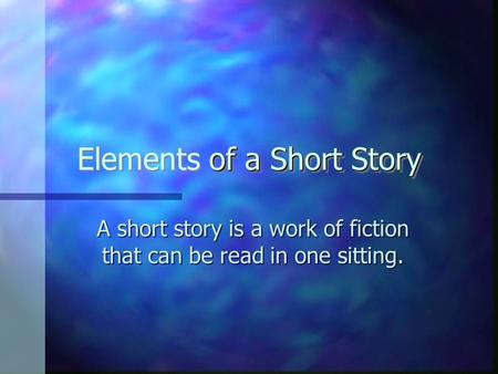 Elements of a Short Story