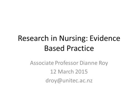 Research in Nursing: Evidence Based Practice