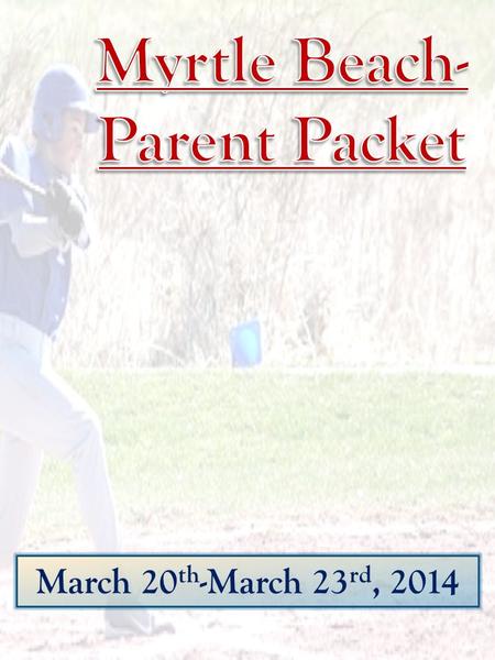 March 20 th -March 23 rd, 2014. 1.Coach Simonds: 774-4176 2.Coach Chizek: 424-8804 3.Mary Chizek: 265-2510 4.Myrtlewood : (855) 407-4481 5. Ripken Exp.: