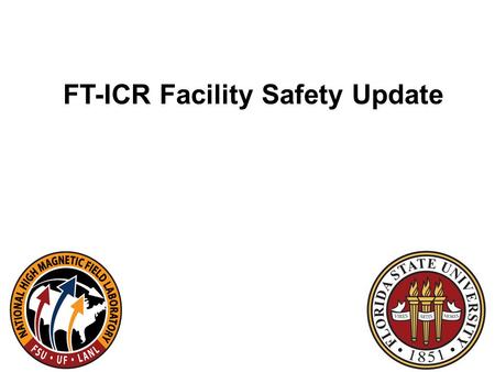 FT-ICR Facility Safety Update. Updates to prior policies: Lab spaces have been classified as “safety glasses required at all times”