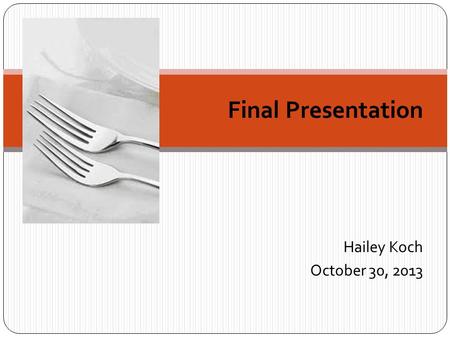 Hailey Koch October 30, 2013 Final Presentation. Introduction Review kitchen compliance with Health & Safety checklist, tray service & meal service monitors.