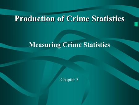 Production of Crime Statistics