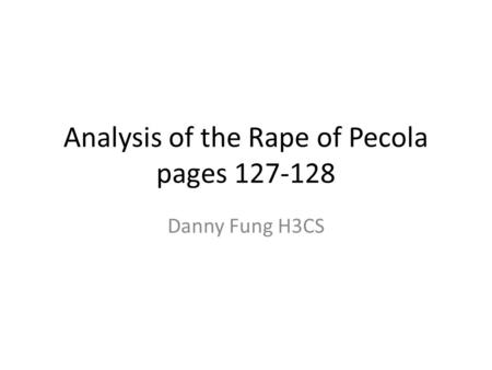 Analysis of the Rape of Pecola pages 127-128 Danny Fung H3CS.