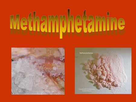 Methamphetamine.