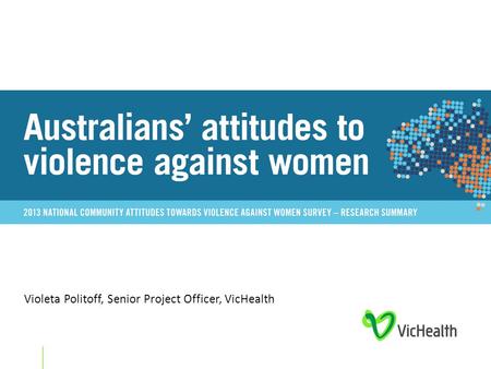 Violeta Politoff, Senior Project Officer, VicHealth.