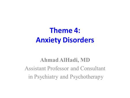 Theme 4: Anxiety Disorders