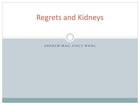 ANDREW MAO, STACY WONG Regrets and Kidneys. Intro to Online Stochastic Optimization Data revealed over time Distribution of future events is known Under.