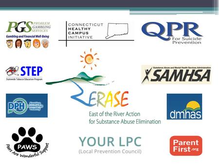 Erase Region CT Regional Action Committees ERASE’s Mission Statement To foster community coalitions by providing prevention resources and support for.