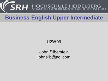 Business English Upper Intermediate U2W09 John Silberstein