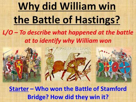 Why did William win the Battle of Hastings?