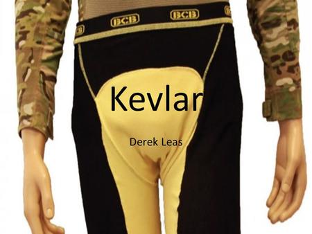 Kevlar Derek Leas.