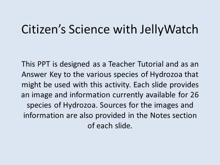 Citizen’s Science with JellyWatch