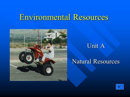 Environmental Resources Unit A Natural Resources.