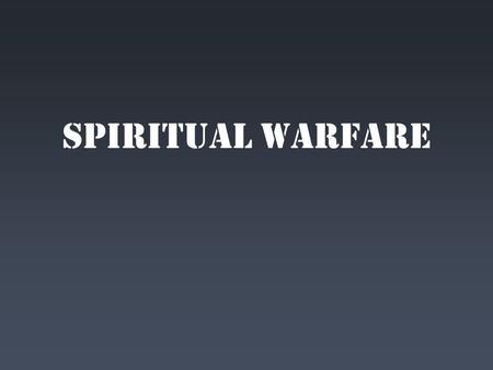 Spiritual Warfare. The Helmet of Salvation Truth, righteousness, the gospel, and salvation take on an armoring effect when they are appropriated by faith.