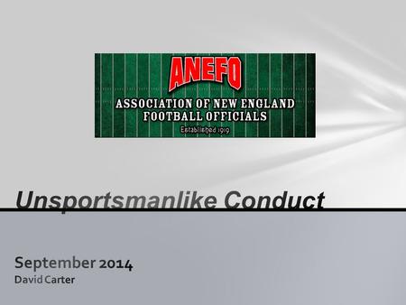 2.2 Unsportsmanlike Conduct Fouls The NCAA Football Rules Committee, the CFO National Coordinator of Football Officials and the conference coordinators.