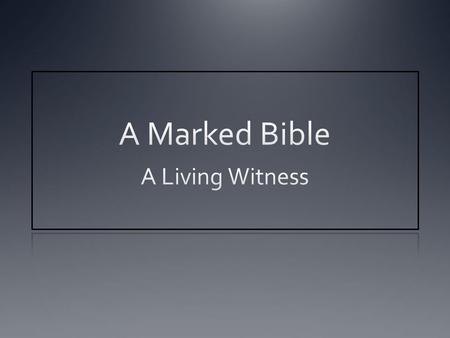 A Marked Bible A Living Witness.