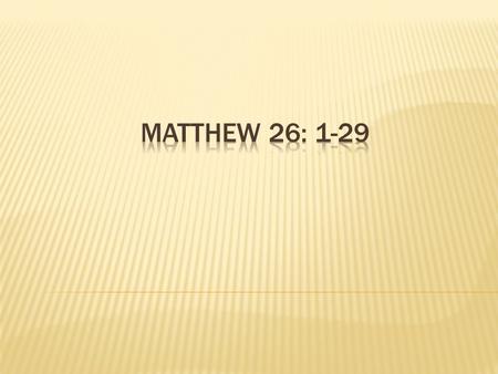 1 When Jesus had finished all these sayings, he said to his disciples, 2 You know that after two days the Passover is coming, and the Son of Man will.