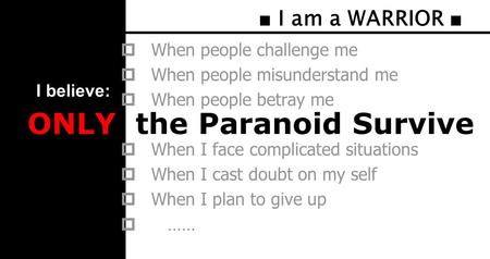 ■ I am a WARRIOR ■  When people challenge me  When people misunderstand me  When people betray me  When I face complicated situations  When I cast.