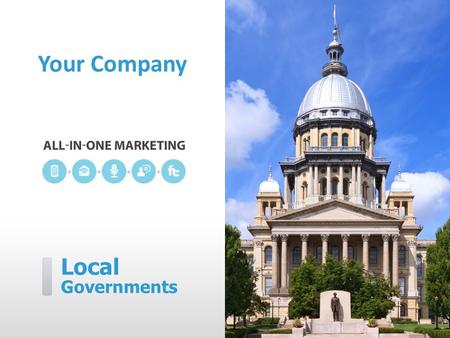 Local Governments Your Company. [Your Company] can help you… ˃ Alert and notify residents ˃ Get the community involved ˃ Proactively communicate with.