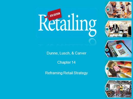 Chapter 14 Reframing Retail Strategy